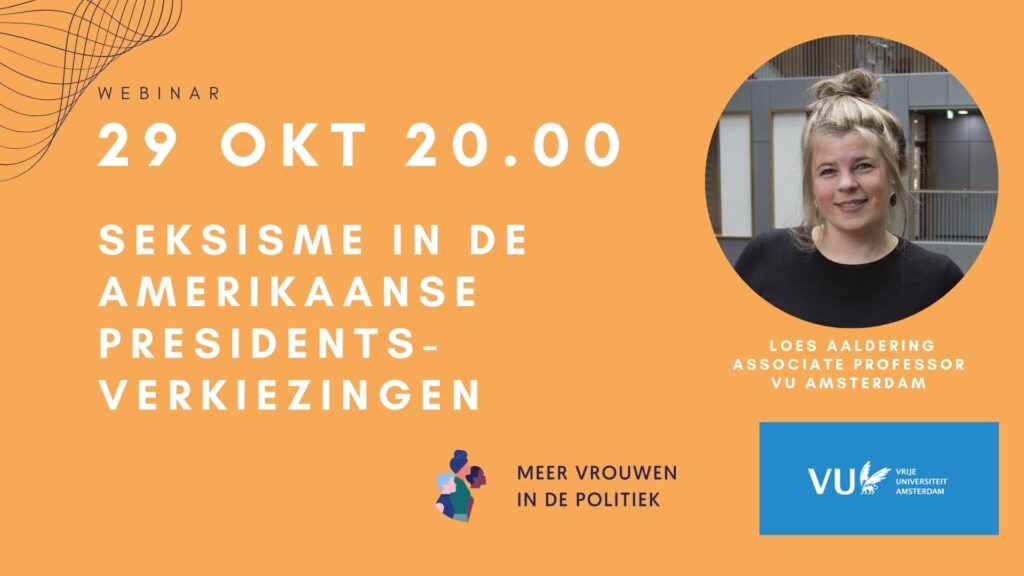 webinar
29 okt 20.00
Seksisme in de Amerikaanse presidentsverkiezingen
Meer Vrouwen in de Politiek
Vrije Universiteit Amsterdam
Loes Aaldering Associate Professor VU Amsterdam